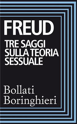 Tre saggi sulla teoria sessuale. Al di là del principio del piacere