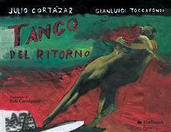 Tango del ritorno. Ediz. illustrata