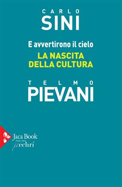E avvertirono il cielo. La nascita della cultura