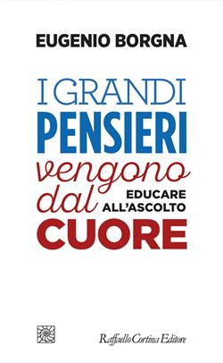 I grandi pensieri vengono dal cuore