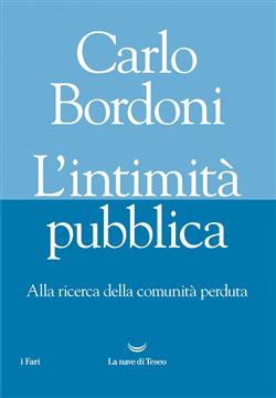 L'intimità pubblica. Alla ricerca della comunità perduta