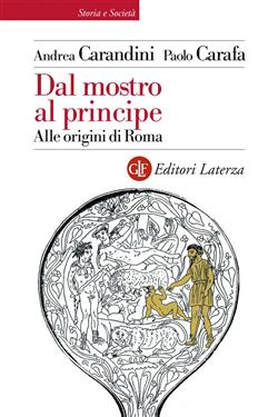 Dal mostro al principe. Alle origini di Roma