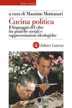 Cucina politica. Il linguaggio del cibo fra pratiche sociali e rappresentazioni ideologiche