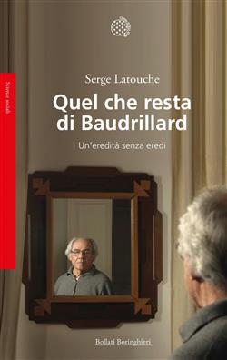 Quel che resta di Baudrillard. Un'eredità senza eredi