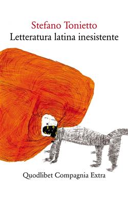 Letteratura latina inesistente. Un'altra letteratura latina che "non" avete studiato a scuola