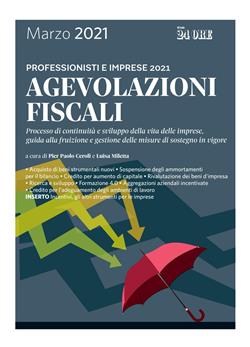 Agevolazioni fiscali 2021. Professionisti e imprese