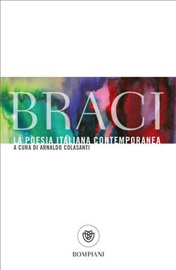 Braci. La poesia italiana contemporanea. Ediz. critica