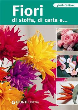 Fiori di stoffa, di carta e...