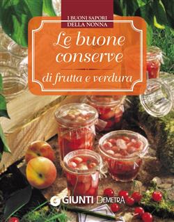 Le buone conserve di frutta e verdura