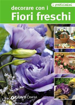 Decorare con i fiori freschi