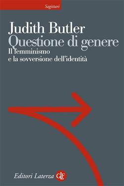 Questione di genere. Il femminismo e la sovversione dell'identità