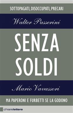 Senza soldi. Sottopagati, disoccupati, precari. Ma Paperoni e furbetti se la godono