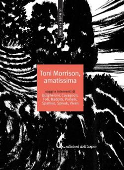 Toni Morrison, amatissima. Saggi e interventi