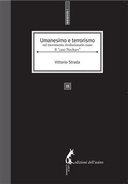 Umanesimo e terrorismo nel movimento rivoluzionario russo. Il "caso Nechaev"