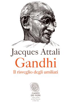Gandhi. Il risveglio degli umiliati
