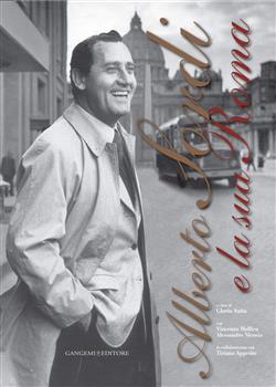 Alberto Sordi e la sua Roma. Ediz. illustrata