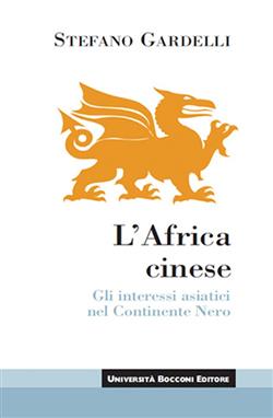 L'Africa cinese. Gli interessi asiatici nel continente nero