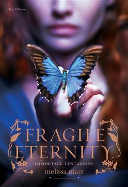 Fragile eternity. Immortale tentazione