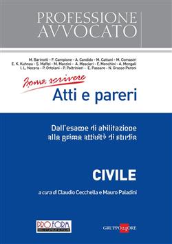 Come scrivere atti e pareri. Dall'esame di abilitazione alle prime attività di studio. Civile
