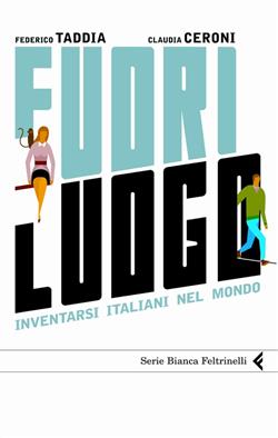 Fuori luogo. Inventarsi italiani nel mondo