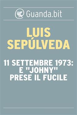 11 settembre 1973: e "Johny" prese il fucile