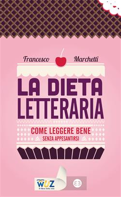 La dieta letteraria. Come leggere bene senza appesantirsi