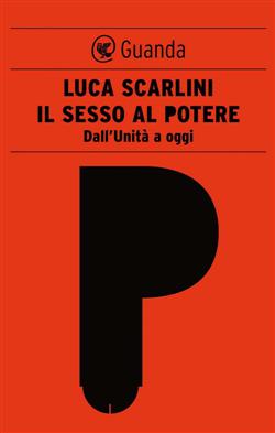 Il sesso al potere. Dall'Unità a oggi