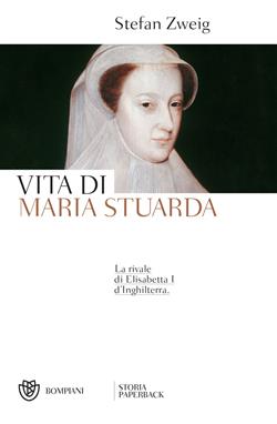 Maria Stuarda. La rivale di Elisabetta I d'Inghilterra