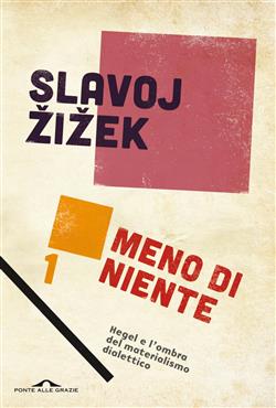 Meno di niente. Hegel e l'ombra del materialismo dialettico