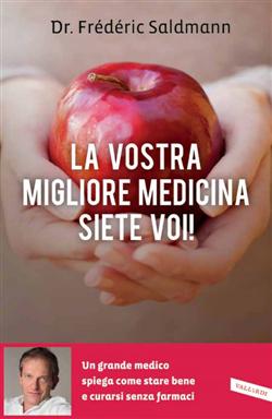 La vostra migliore medicina siete voi!