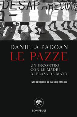 Le pazze. Un incontro con le madri di Plaza de Mayo