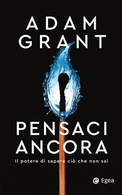 Pensaci ancora. Il potere di sapere ciò che non sai