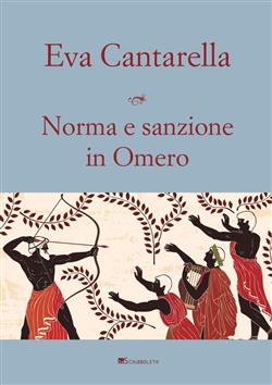 Norma e sanzione in Omero. Contributo alla protostoria del diritto greco