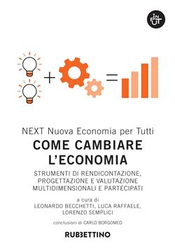 Come cambiare l'economia. Strumenti di rendicontazione, progettazione e valutazione multidimensionali e partecipati