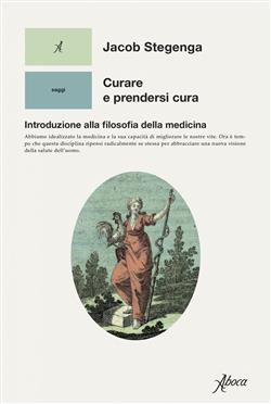 Curare e prendersi cura. Introduzione alla filosofia della medicina