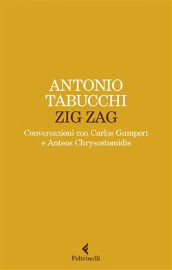 Zig zag. Conversazioni con Carlos Gumpert e Anteos Chrysostomidis