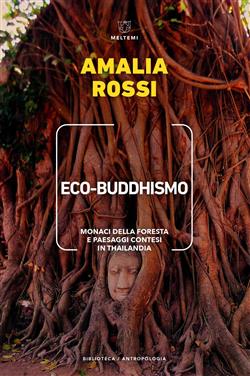 Eco-buddhismo. Monaci della foresta e paesaggi contesi in Thailandia