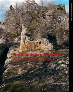 Archeologia e progetto. Paesaggi antichi lungo la via Clodia. Ediz. illustrata