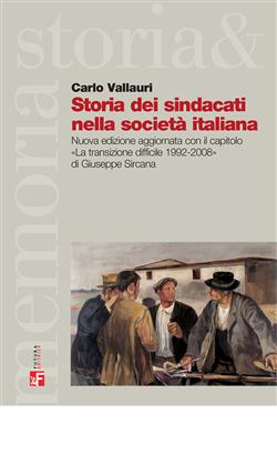 Storia dei sindacati nella società italiana. Nuova ediz.