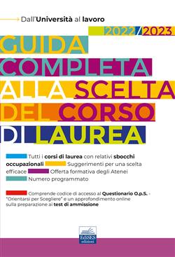 Guida completa alla scelta del corso di laurea. Dall'Università al lavoro 2022/2023