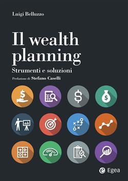 Il wealth planning. Strumenti e soluzioni