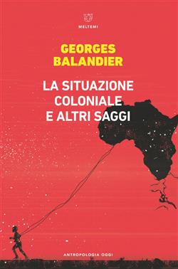 La situazione coloniale e altri saggi
