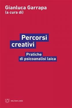 Percorsi creativi. Pratiche di psicoanalisi laica