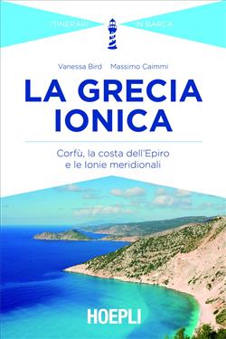 La Grecia ionica. Corfù, la costa dell'Epiro e le Ionie meridionali