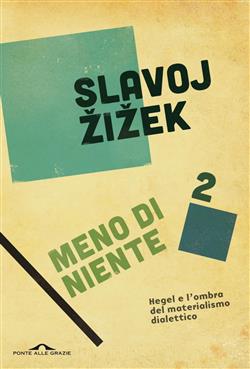 Meno di niente. Hegel e l'ombra del materialismo dialettico