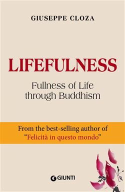 Lifefulness. Fullness of life through Buddhism