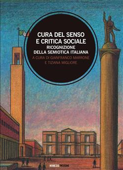 Cura del senso e critica sociale. Ricognizione della semiotica italiana