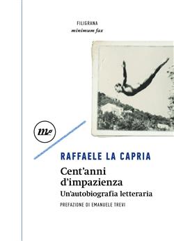 Cent'anni di impazienza. Un'autobiografia letteraria