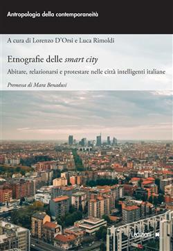 Etnografie delle smart city. Abitare, relazionarsi e protestare nelle città intelligenti italiane