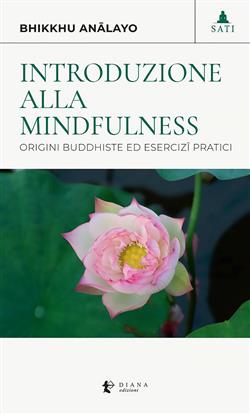 Introduzione alla mindfulness. Origini buddhiste ed esercizi pratici